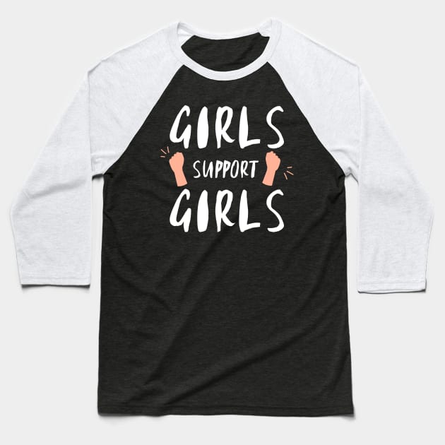 Girls Support Girls girl power women female equality sorority sisters Baseball T-Shirt by From Mars